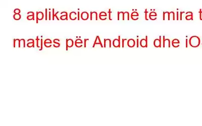 8 aplikacionet më të mira të matjes për Android dhe iOS