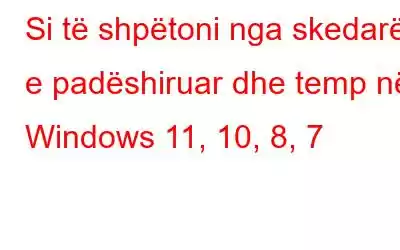 Si të shpëtoni nga skedarët e padëshiruar dhe temp në Windows 11, 10, 8, 7