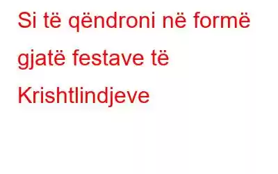 Si të qëndroni në formë gjatë festave të Krishtlindjeve