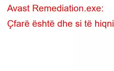 Avast Remediation.exe: Çfarë është dhe si të hiqni