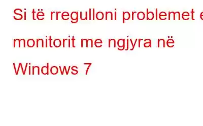 Si të rregulloni problemet e monitorit me ngjyra në Windows 7