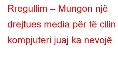 Rregullim – Mungon një drejtues media për të cilin kompjuteri juaj ka nevojë