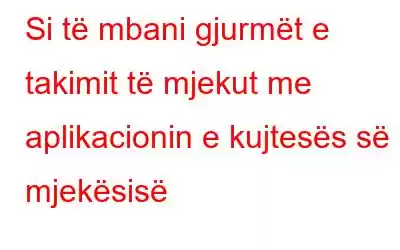 Si të mbani gjurmët e takimit të mjekut me aplikacionin e kujtesës së mjekësisë