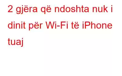 2 gjëra që ndoshta nuk i dinit për Wi-Fi të iPhone tuaj