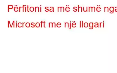 Përfitoni sa më shumë nga Microsoft me një llogari