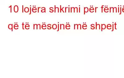 10 lojëra shkrimi për fëmijët që të mësojnë më shpejt