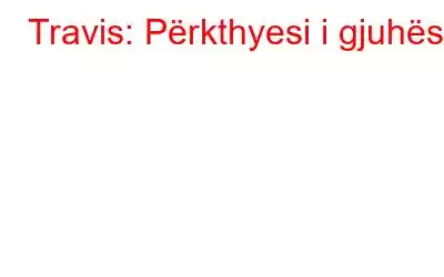 Travis: Përkthyesi i gjuhës