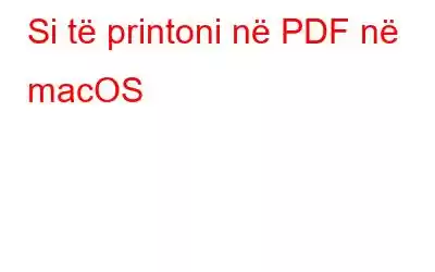 Si të printoni në PDF në macOS