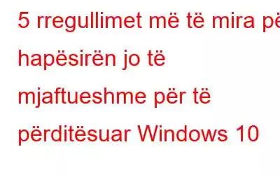 5 rregullimet më të mira për hapësirën jo të mjaftueshme për të përditësuar Windows 10