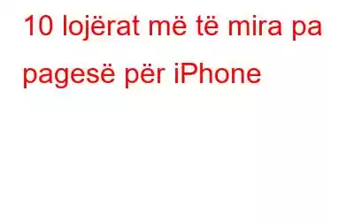 10 lojërat më të mira pa pagesë për iPhone