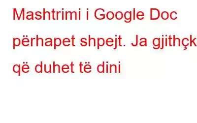 Mashtrimi i Google Doc përhapet shpejt. Ja gjithçka që duhet të dini