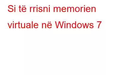 Si të rrisni memorien virtuale në Windows 7