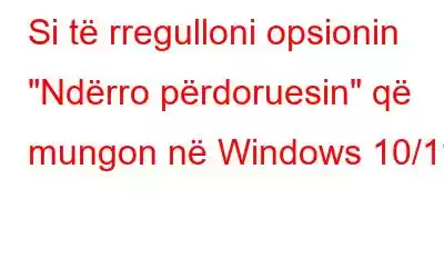 Si të rregulloni opsionin 