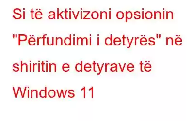 Si të aktivizoni opsionin 