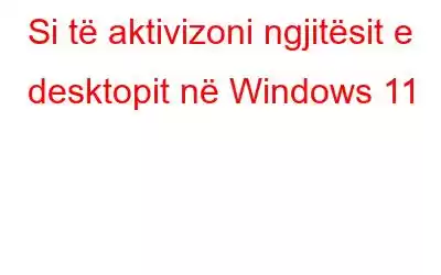 Si të aktivizoni ngjitësit e desktopit në Windows 11