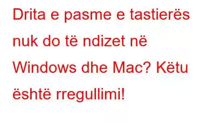 Drita e pasme e tastierës nuk do të ndizet në Windows dhe Mac? Këtu është rregullimi!