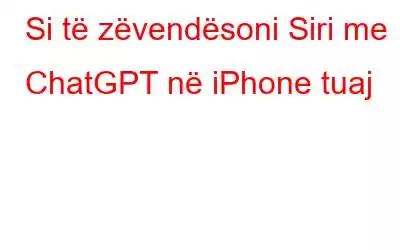 Si të zëvendësoni Siri me ChatGPT në iPhone tuaj