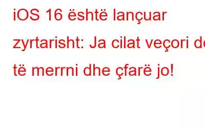 iOS 16 është lançuar zyrtarisht: Ja cilat veçori do të merrni dhe çfarë jo!