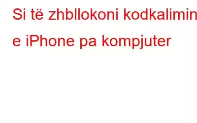 Si të zhbllokoni kodkalimin e iPhone pa kompjuter