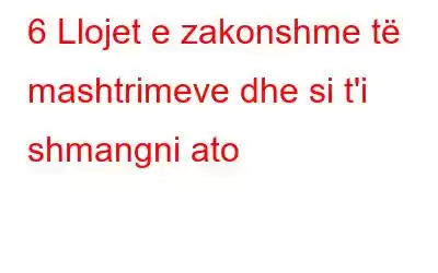 6 Llojet e zakonshme të mashtrimeve dhe si t'i shmangni ato