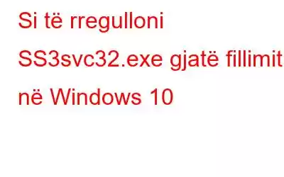 Si të rregulloni SS3svc32.exe gjatë fillimit në Windows 10