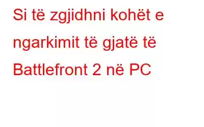 Si të zgjidhni kohët e ngarkimit të gjatë të Battlefront 2 në PC