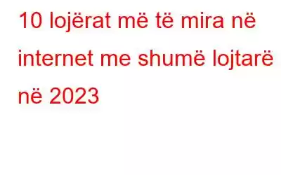 10 lojërat më të mira në internet me shumë lojtarë në 2023