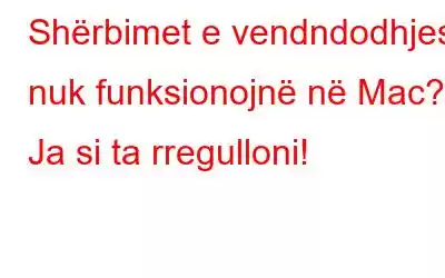 Shërbimet e vendndodhjes nuk funksionojnë në Mac? Ja si ta rregulloni!