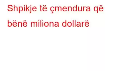 Shpikje të çmendura që bënë miliona dollarë