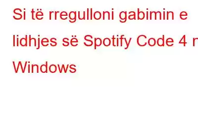 Si të rregulloni gabimin e lidhjes së Spotify Code 4 në Windows