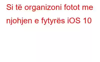 Si të organizoni fotot me njohjen e fytyrës iOS 10