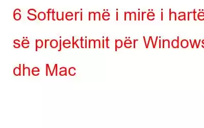 6 Softueri më i mirë i hartës së projektimit për Windows dhe Mac