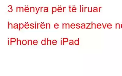 3 mënyra për të liruar hapësirën e mesazheve në iPhone dhe iPad