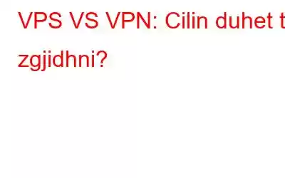 VPS VS VPN: Cilin duhet të zgjidhni?