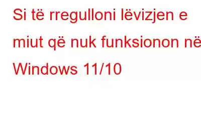 Si të rregulloni lëvizjen e miut që nuk funksionon në Windows 11/10