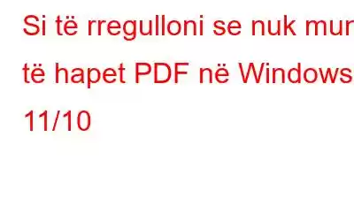 Si të rregulloni se nuk mund të hapet PDF në Windows 11/10