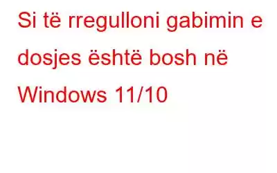 Si të rregulloni gabimin e dosjes është bosh në Windows 11/10