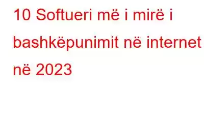 10 Softueri më i mirë i bashkëpunimit në internet në 2023