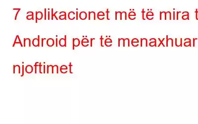 7 aplikacionet më të mira të Android për të menaxhuar njoftimet